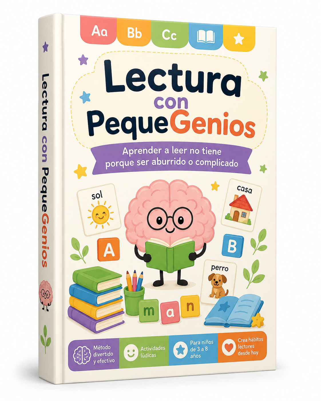 Lectura con PequeGenios™ : Aprender a leer no tiene que ser aburrido ni complicado